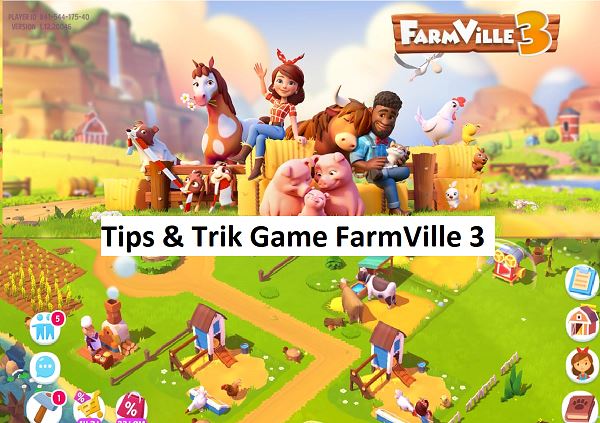 Tips & Trik Game FarmVille 3 (Guide)