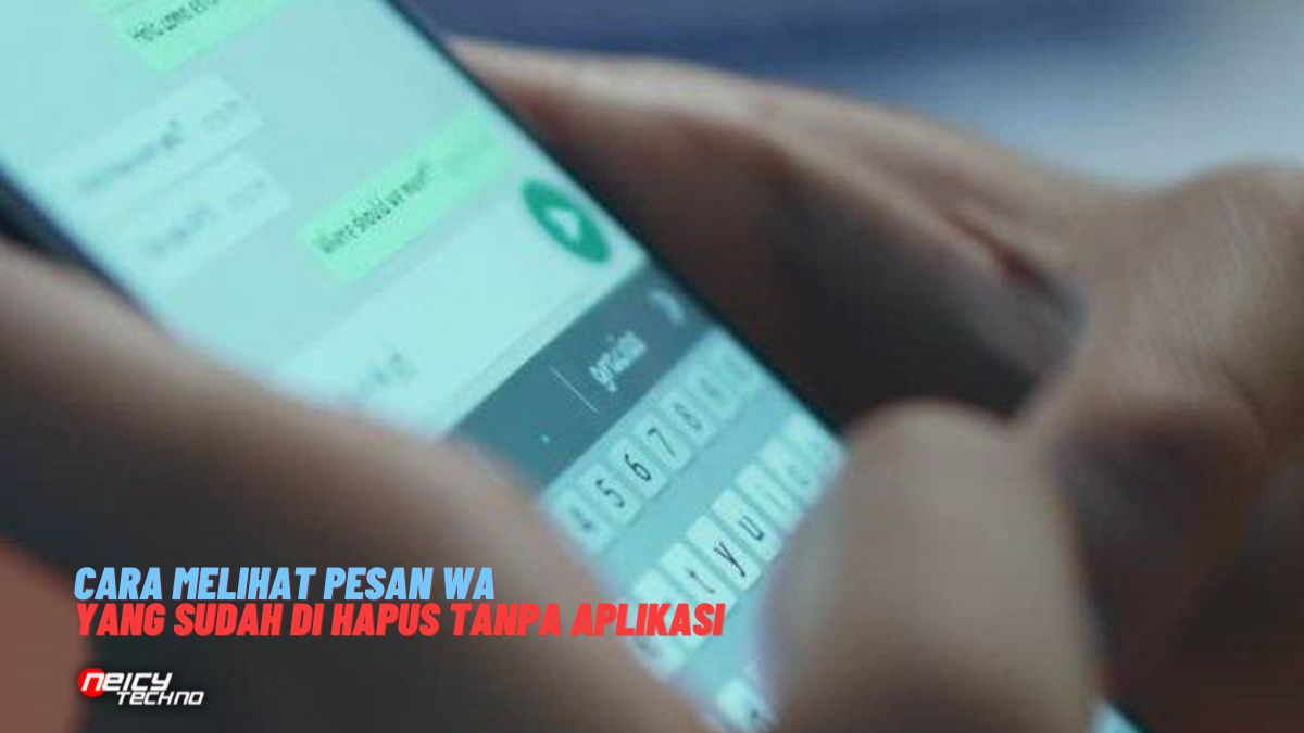 Cara Melihat Pesan WA yang Sudah di Hapus Tanpa Aplikasi di Android