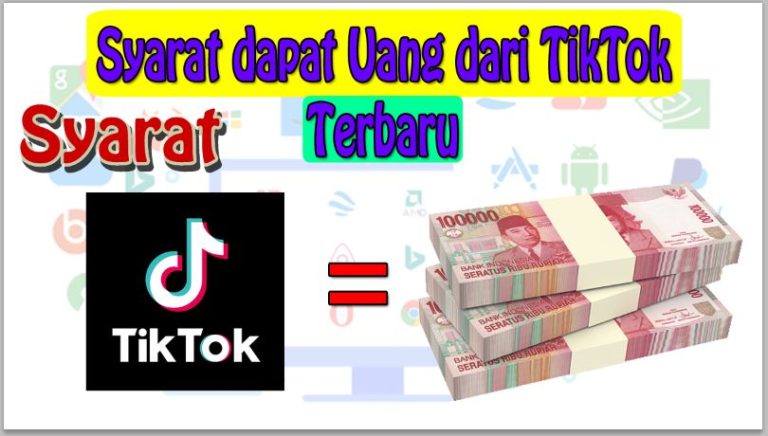 3 Syarat dapat Uang dari TikTok Terbaru yang Wajib Diketahui