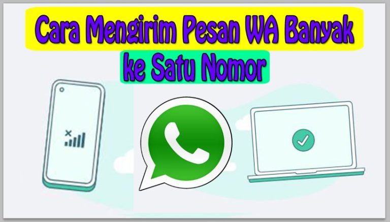 Cara Mengirim Pesan WA Banyak ke Satu Nomor