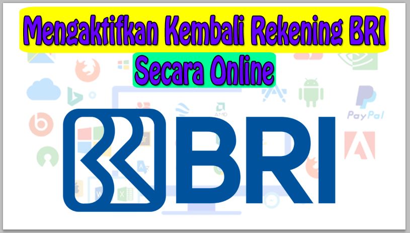 Cara Mengaktifkan Kembali Rekening BRI Secara Online