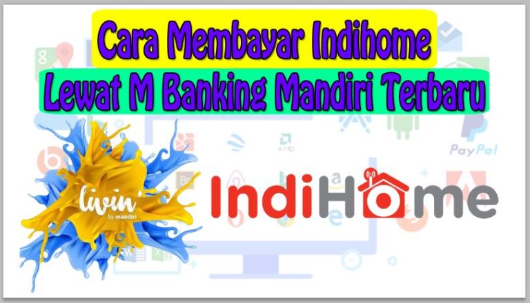 Cara Membayar IndiHome Lewat M Banking Mandiri