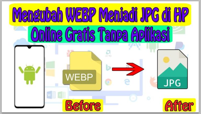 Cara Mengubah WEBP Menjadi JPG di HP Online Gratis Tanpa Aplikasi