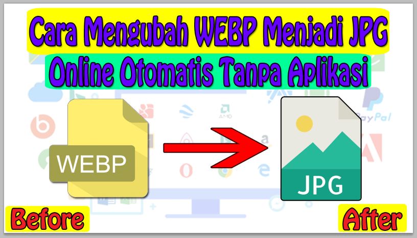 Cara Mengubah WEBP Menjadi JPG Online Otomatis Tanpa Aplikasi
