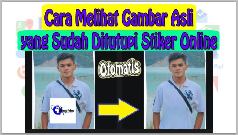 Cara Melihat Gambar Asli yang Sudah Ditutupi Stiker Online