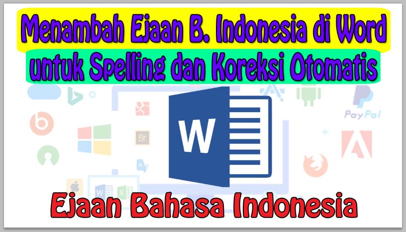 Cara Menambah Ejaan Bahasa Indonesia di Word untuk Spelling dan Koreksi Otomatis