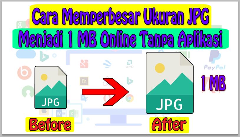 Cara Memperbesar Ukuran JPG Menjadi 1 MB Online Tanpa Aplikasi