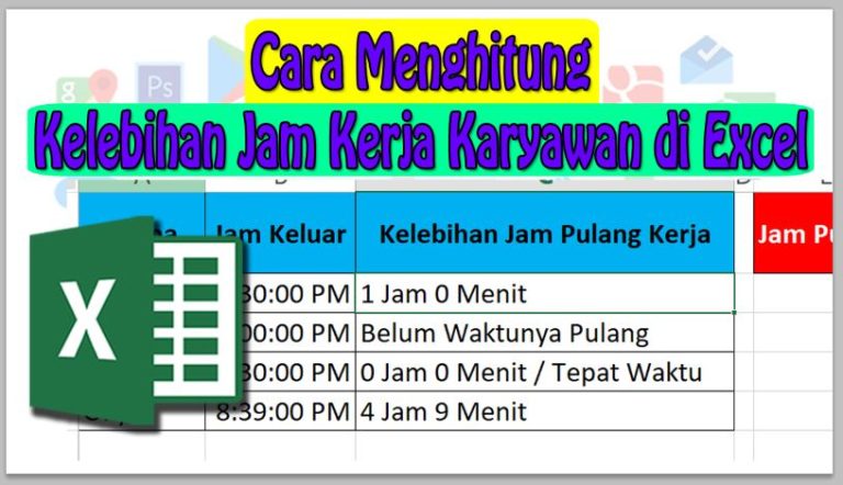 Cara Menghitung Kelebihan Jam Kerja Karyawan di Excel