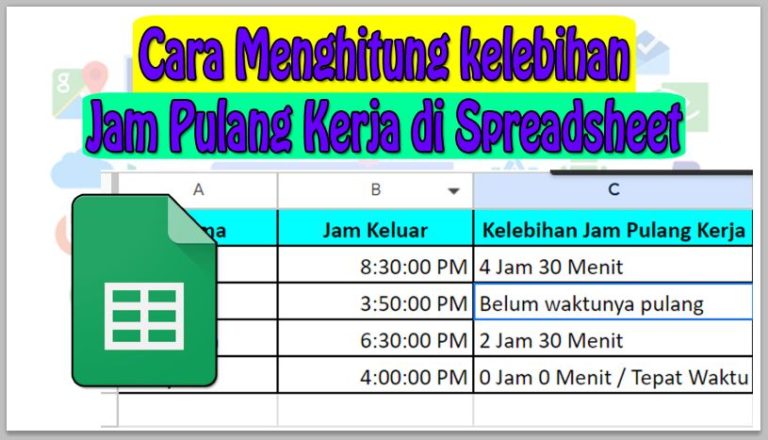 Cara Menghitung kelebihan Jam Pulang Kerja di Spreadsheet / Google Sheet