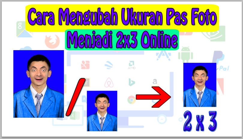 Cara Mengubah Ukuran Pas Foto Menjadi 2x3 Online Tanpa Aplikasi