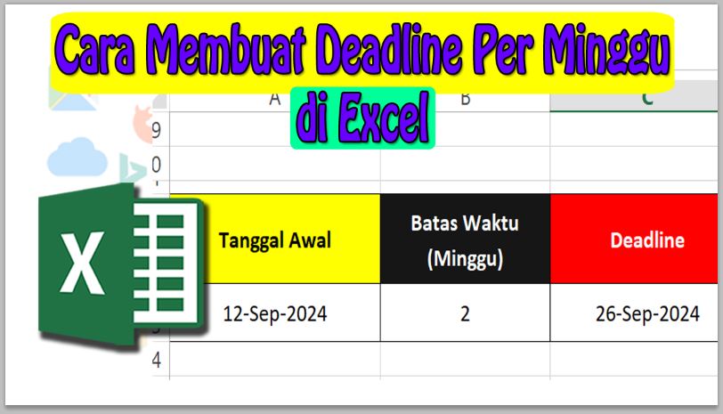 Cara Membuat Deadline Per Minggu di Excel