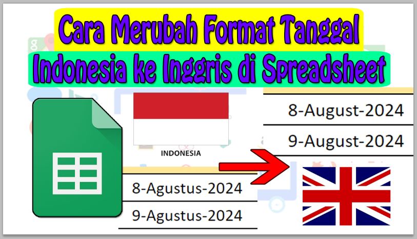 Cara Merubah Format Tanggal Indonesia ke Inggris di Spreadsheet