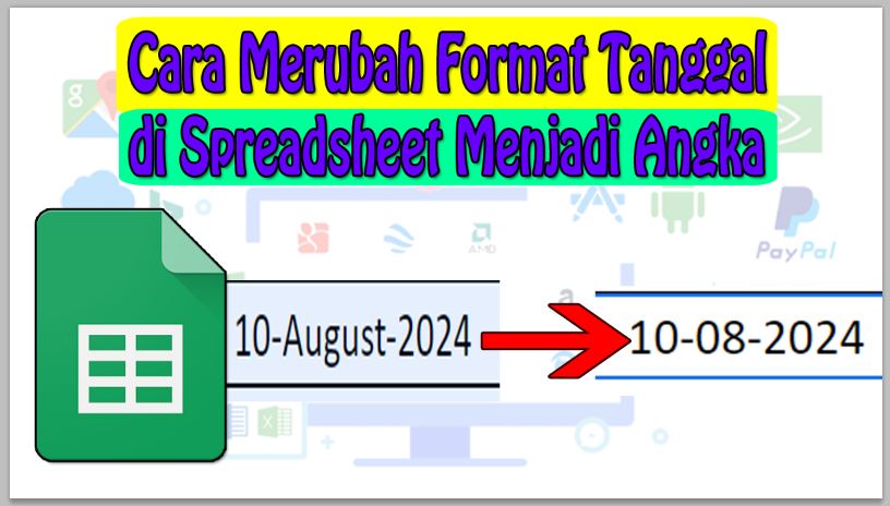 Cara Merubah Format Tanggal di Spreadsheet Menjadi Angka