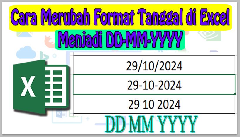 Cara Merubah Format Tanggal di Excel Menjadi DD-MM-YYYY