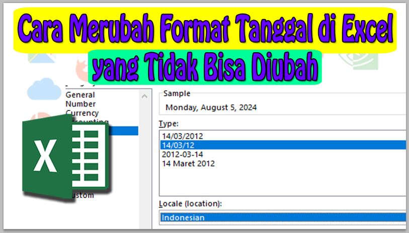 Cara Merubah Format Tanggal di Excel yang Tidak Bisa Diubah