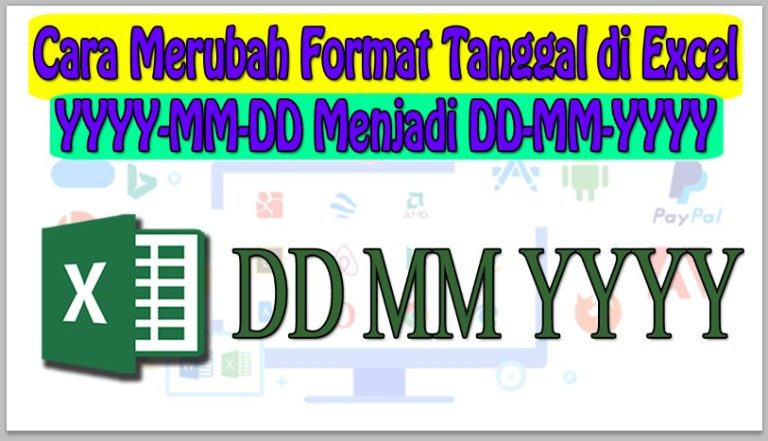 Cara Merubah Format Tanggal di Excel YYYY-MM-DD Menjadi DD-MM-YYYY