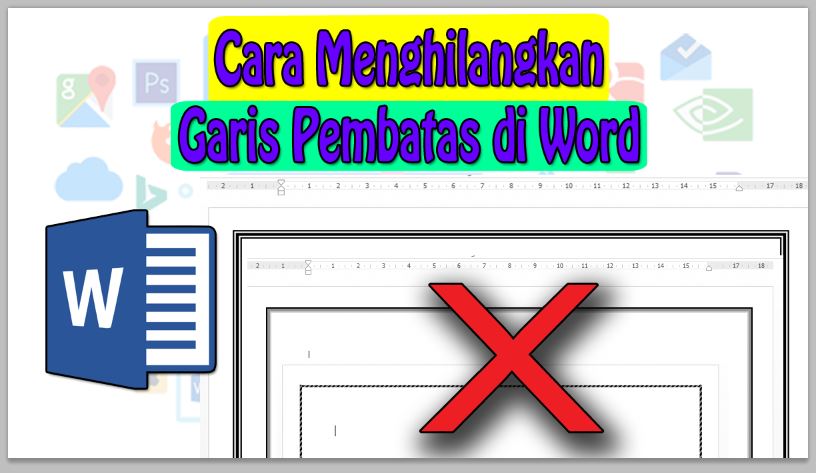 Cara Menghilangkan Garis Pembatas di Word
