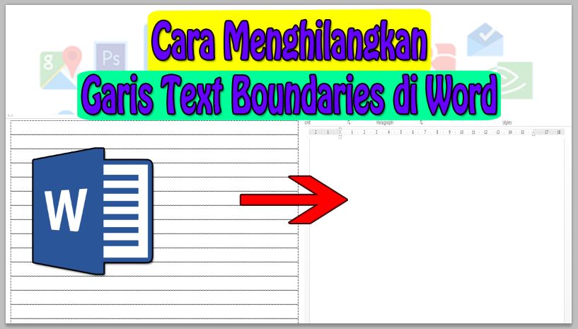 Cara Menghilangkan Garis Text Boundaries di Word