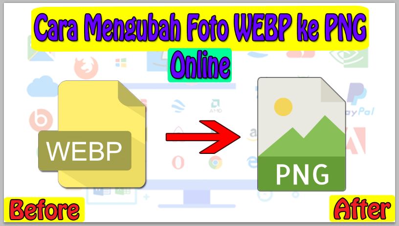 Cara Mengubah Foto WEBP ke PNG Online Tanpa Aplikasi