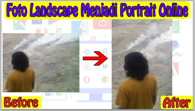 Cara Mengubah Foto Landscape Menjadi Portrait Online